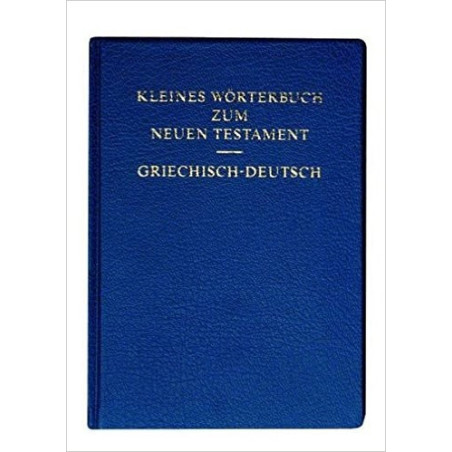 Kleines Wörterbuch zum Neuen Testament - Griechisch/Deutsch